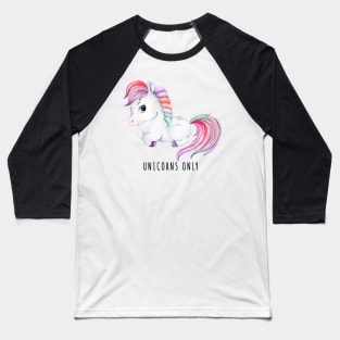 Unicorns only Baseball T-Shirt